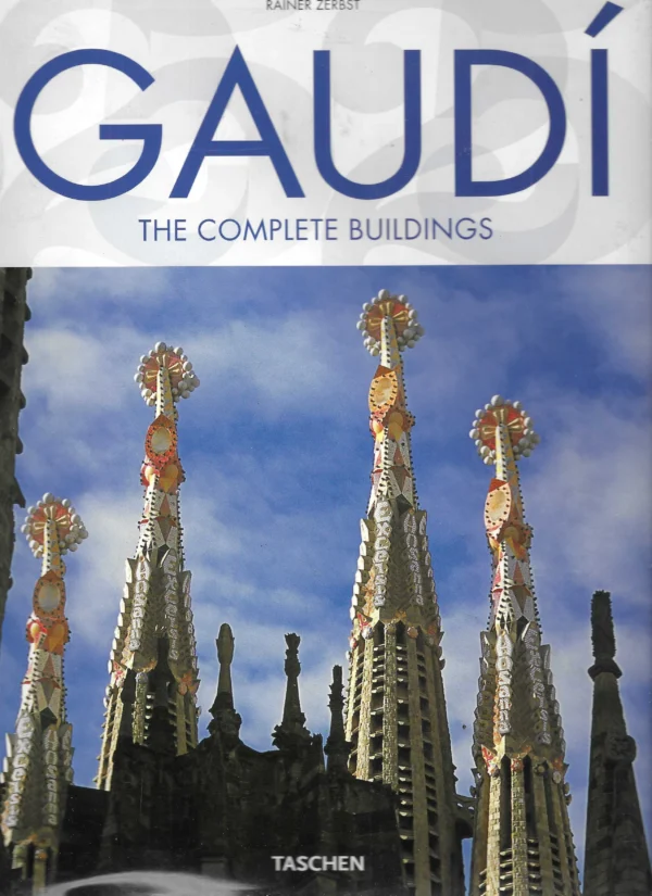 Rainer Zebst: Gaudi - The Complete Buildings