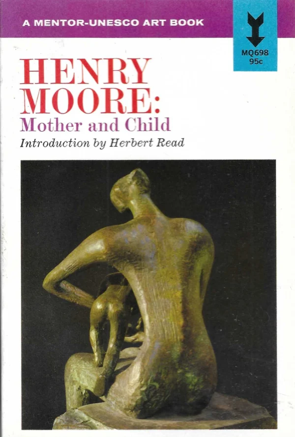 Herbert Read: Henry Moore - Mother and Child