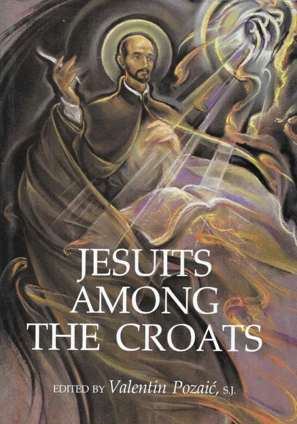 Valentin Pozaić: Jesuits Among the Croats (s potpisom)