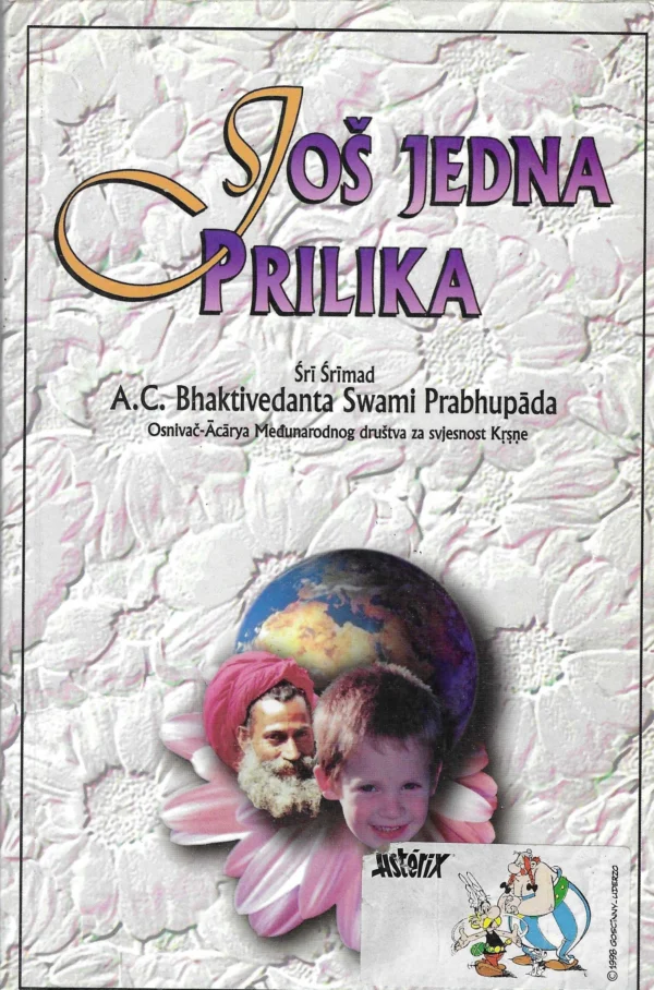 Sri Srimad A. C. Bhaktivedanta Swami Prabhupada: Još jedna prilika