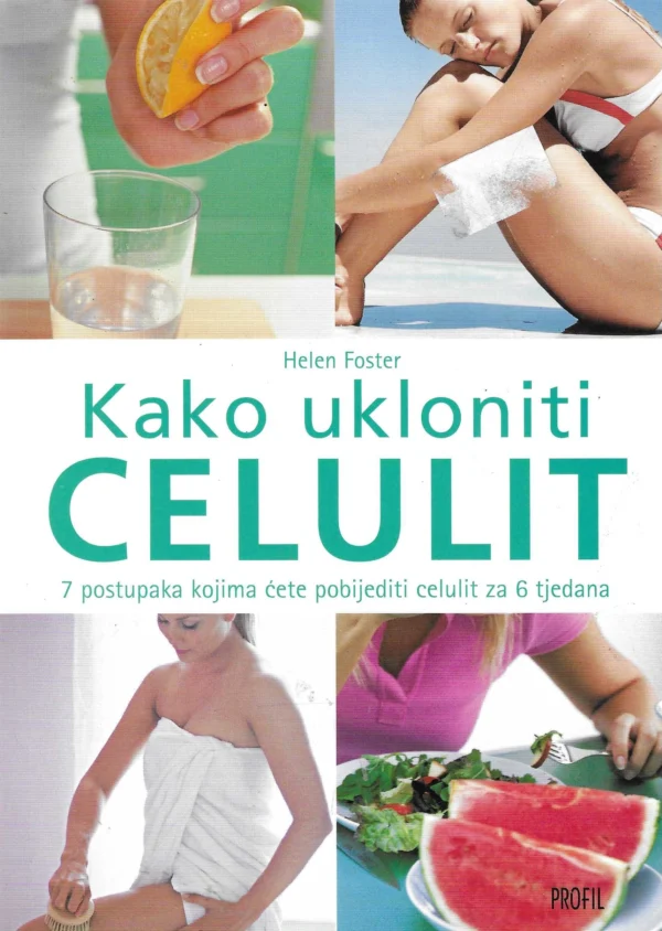 Helen Foster: Kako ukloniti celulit