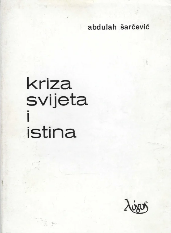 Abdulah Šarčević: Kriza svijeta i istina