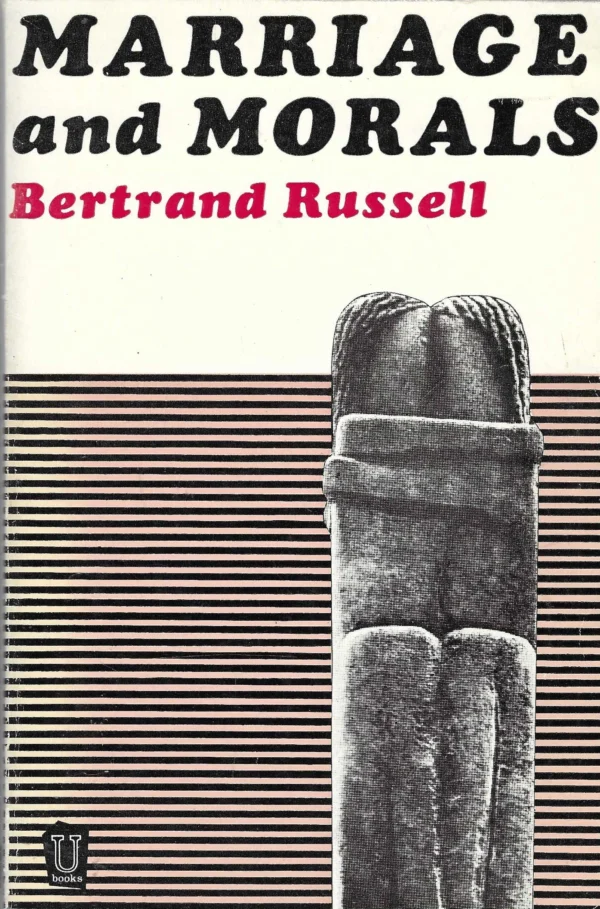 Bertrand Russell: Marriage and Morals