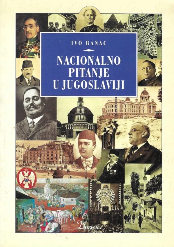 Ivo Banac: Nacionalno pitanje u Jugoslaviji