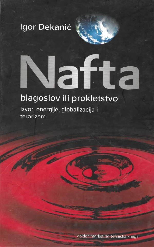 Igor Dekanić: Nafta - blagoslov ili prokletstvo