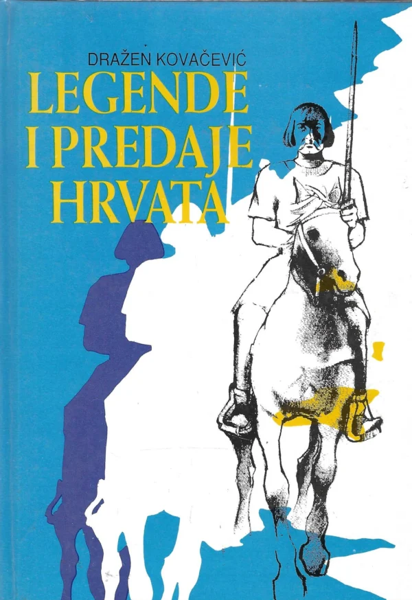 Dražen Kovačević: Legende i predaje Hrvata