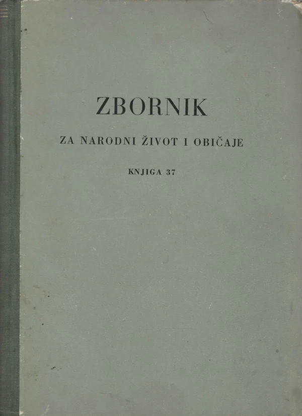 Zbornik za narodni život i običaje – Knjiga 37