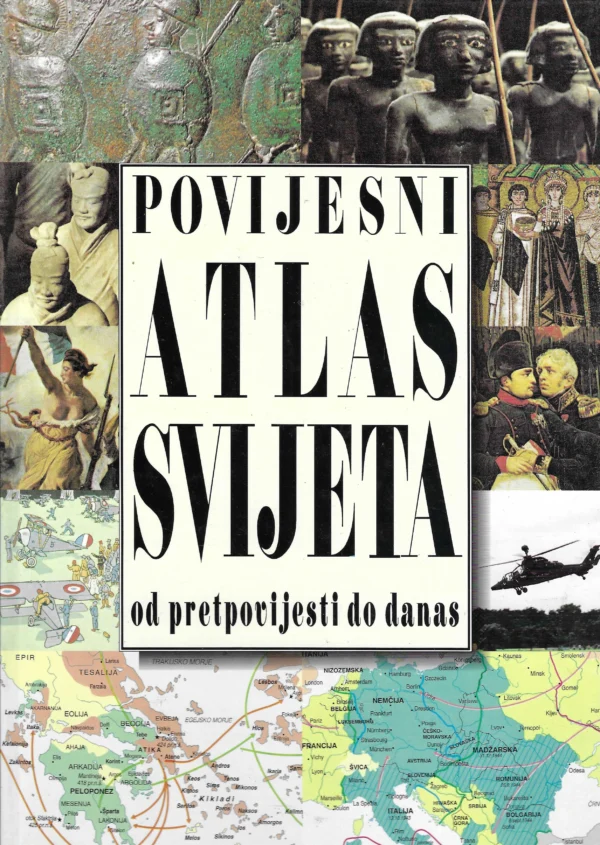 Povijesni atlas svijeta - Od pretpovijesti do danas