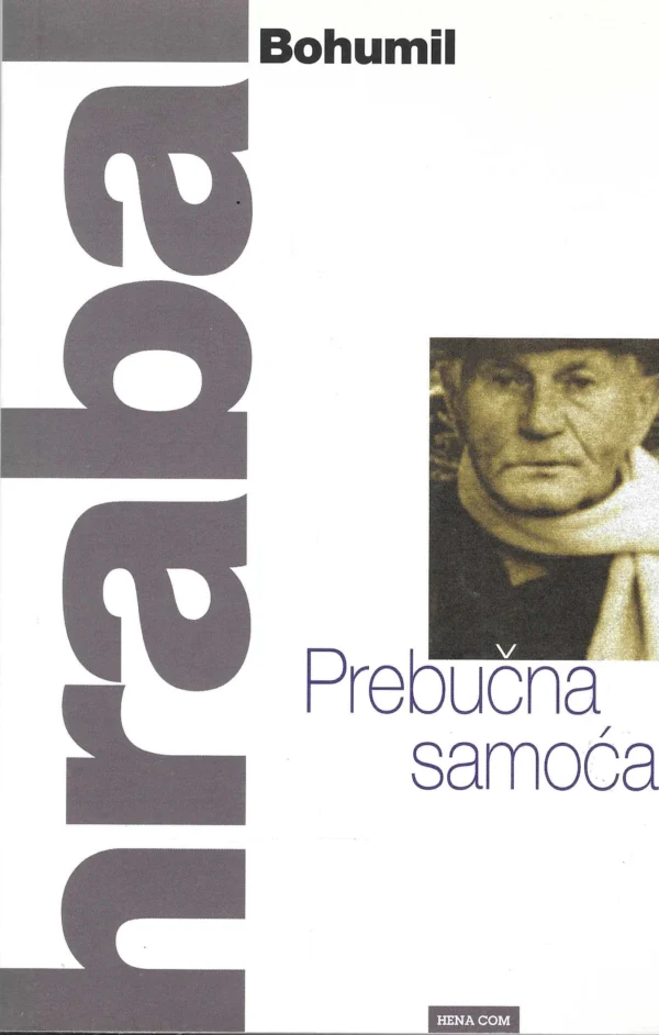 Bohumil Hrabal: Prebučna samoća