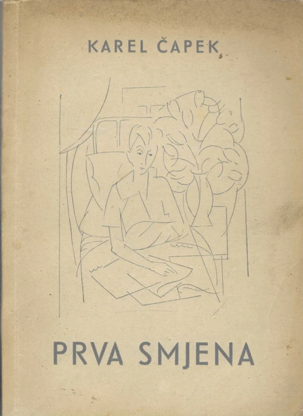 Karel Čapek: Prva smjena