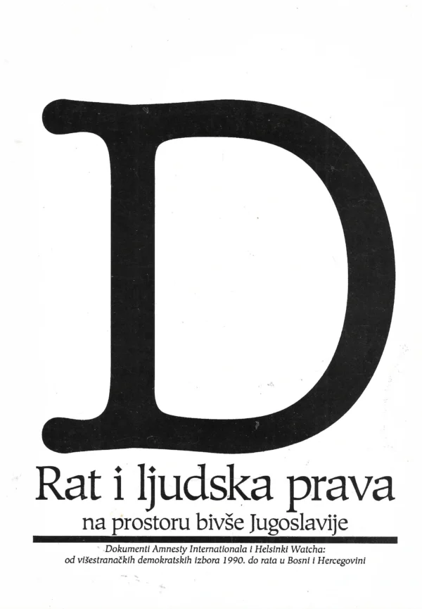 Dokumenti: Rat i ljudska prava na prostoru bivše Jugoslavije