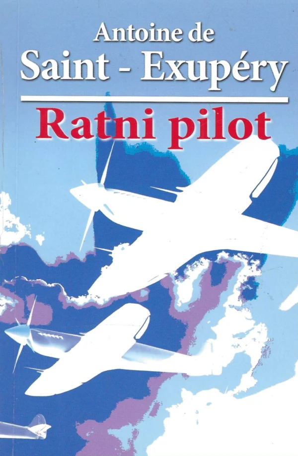 Antoine de Saint-Exupery: Ratni pilot