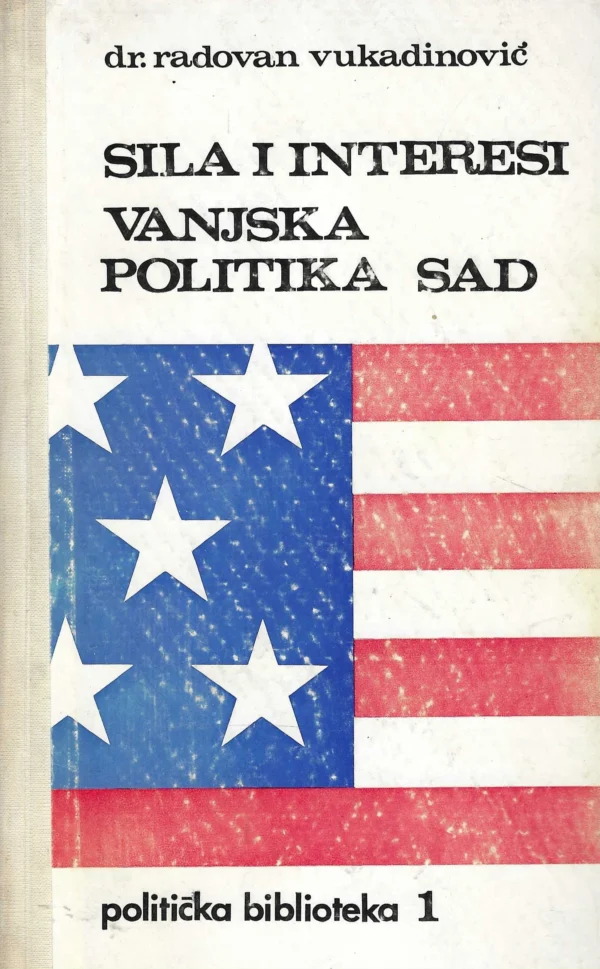 Radovan Vukadinović: Sila i interesi - vanjska politika SAD