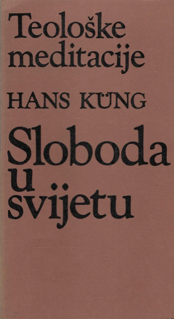 Hans Küng: Sloboda u svijetu