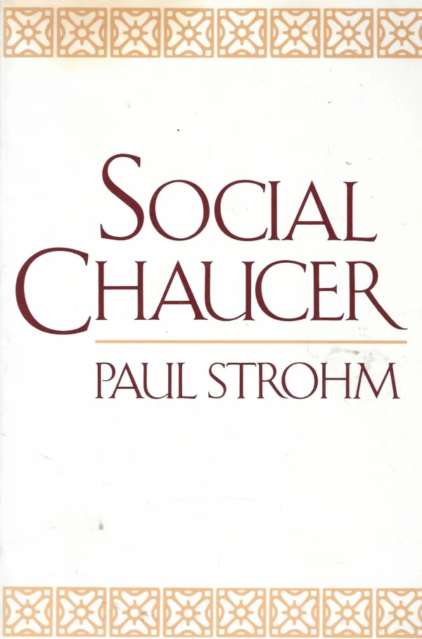 Paul Strohm: Social Chaucer