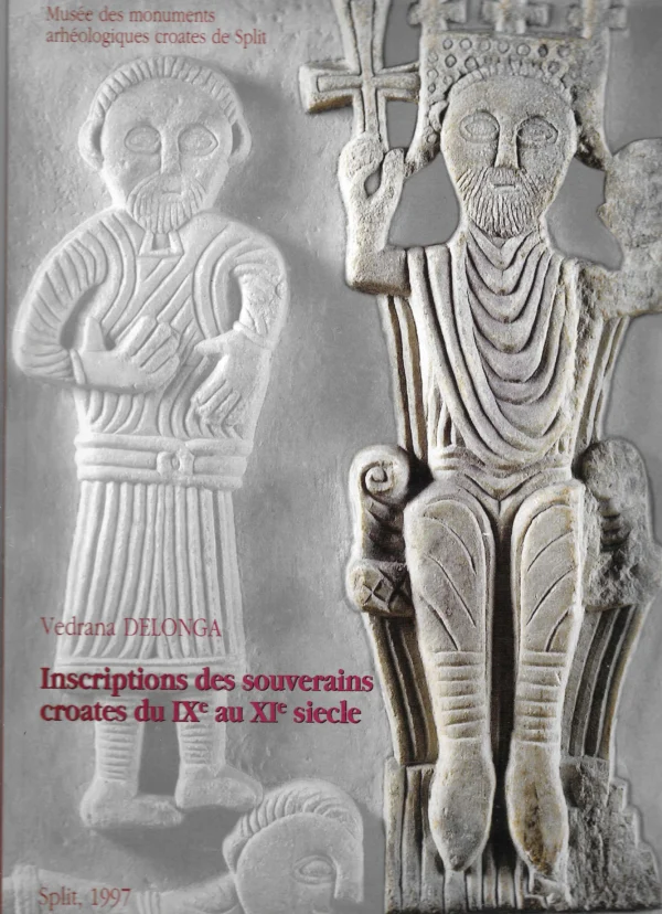 Vedrana Delonga: Inscriptions des souverains croates