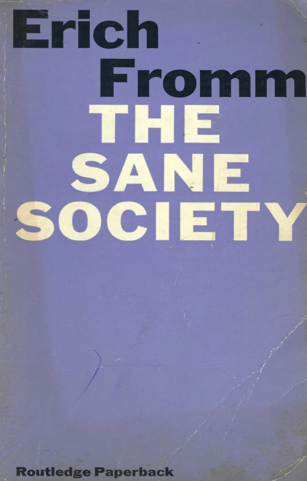 Erich Fromm: The Sane Society