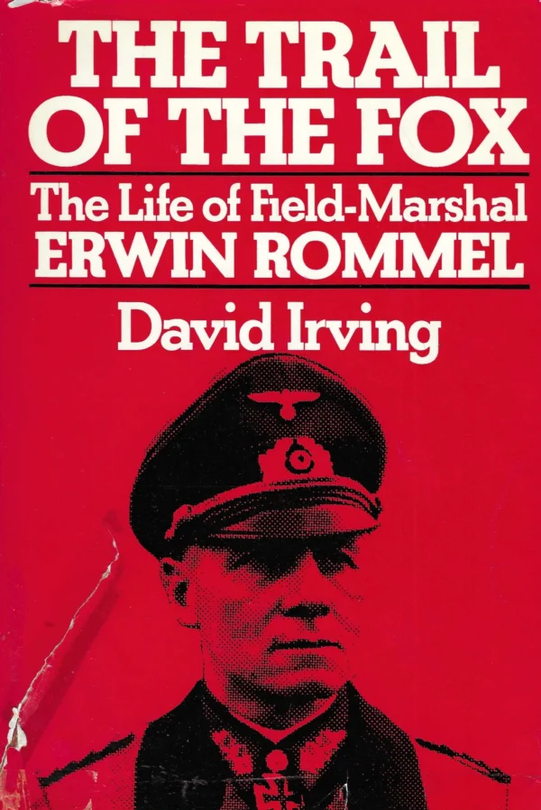 David Irving: The Trial of the Fox - The Life of Field-Marshal Erwin Rommel