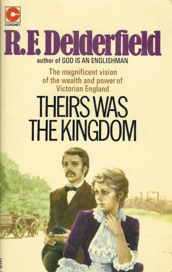 R. F. Delderfield: Theirs was the Kingdom