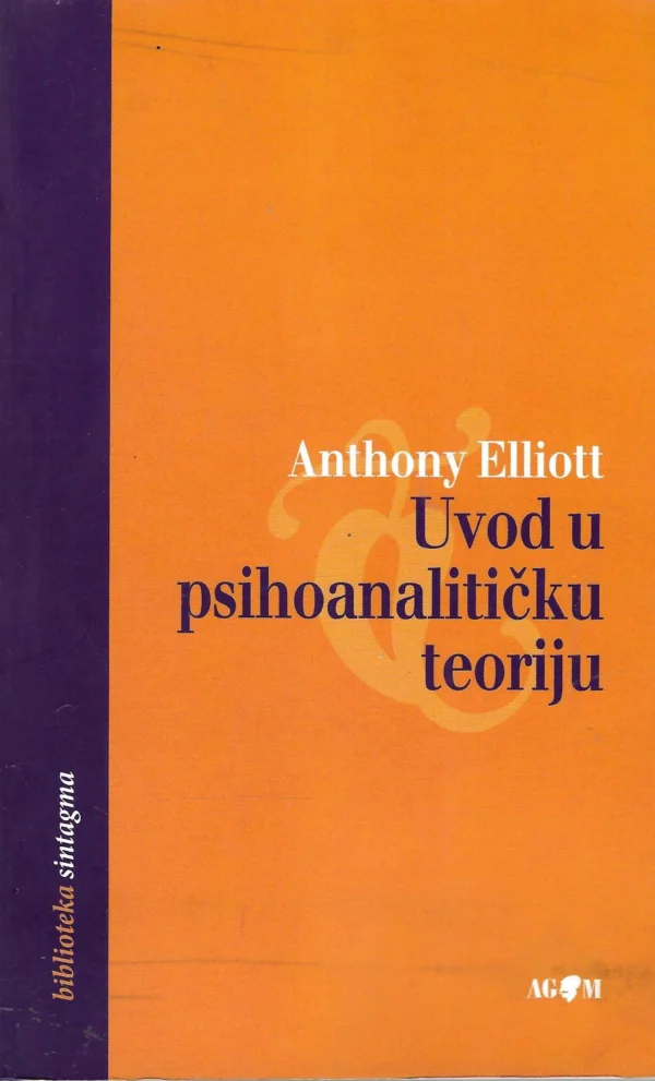 Anthony Elliott: Uvod u psihoanalitičku teoriju