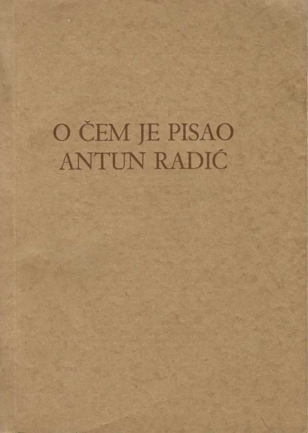 O čem je pisao Antun Radić