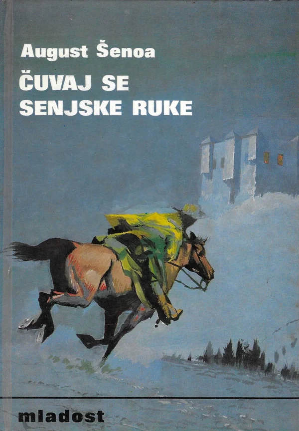 August Šenoa: Čuvaj se senjske ruke