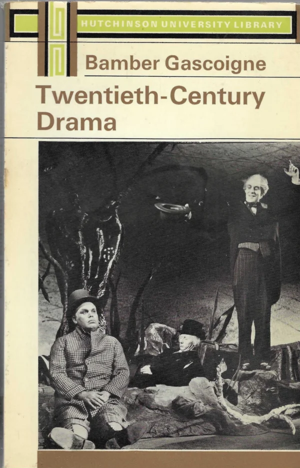 Bamber Gascoigne: Twentieth-Century Drama