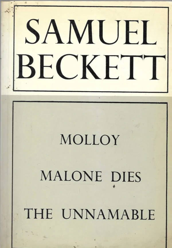 Samuel Beckett: Molloy, Malone dies, The unnamable