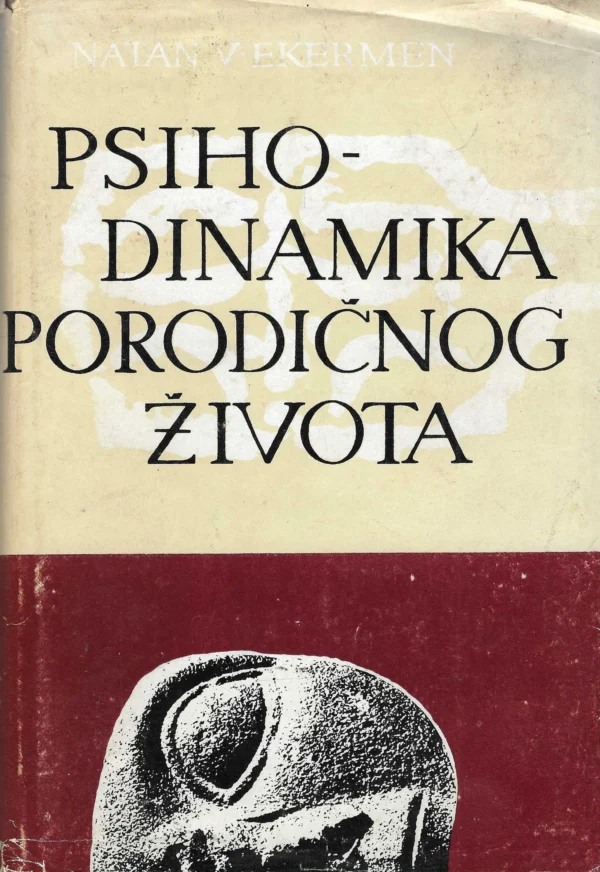 Natan V. Ekermen: Psihodinamika porodičnog života