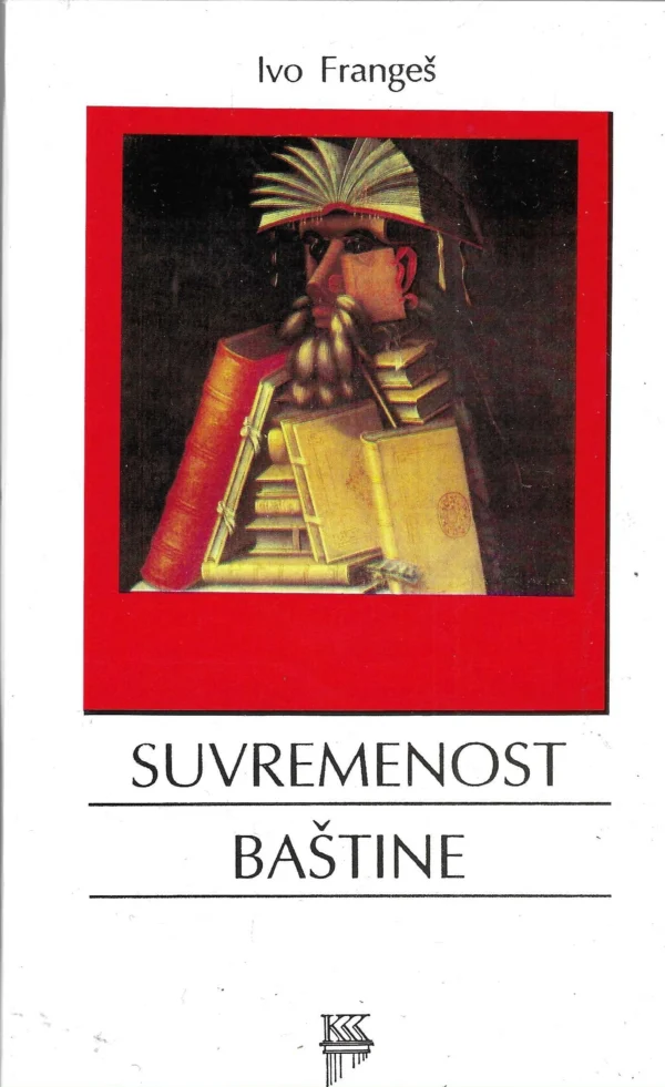 Ivo Frangeš: Suvremenost baštine