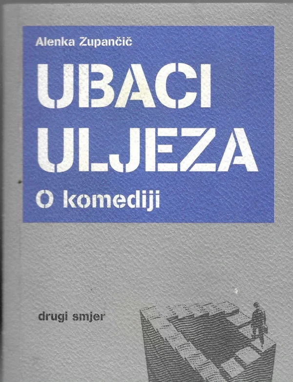 Alenka Zupančič: Ubaci uljeza - O komediji