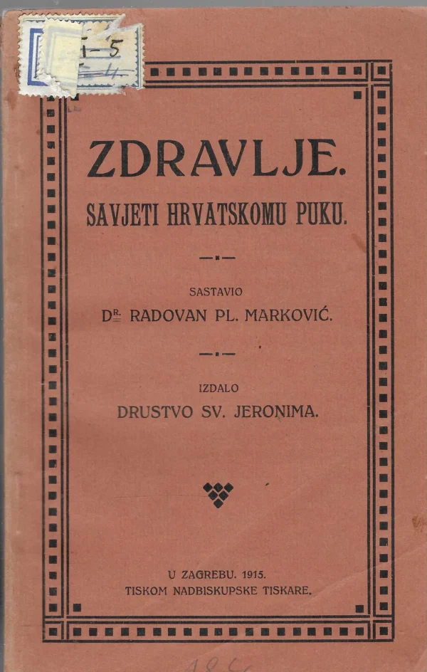 dr. Radovan pl. Marković: Zdravlje. Savjeti hrvatskom puku.